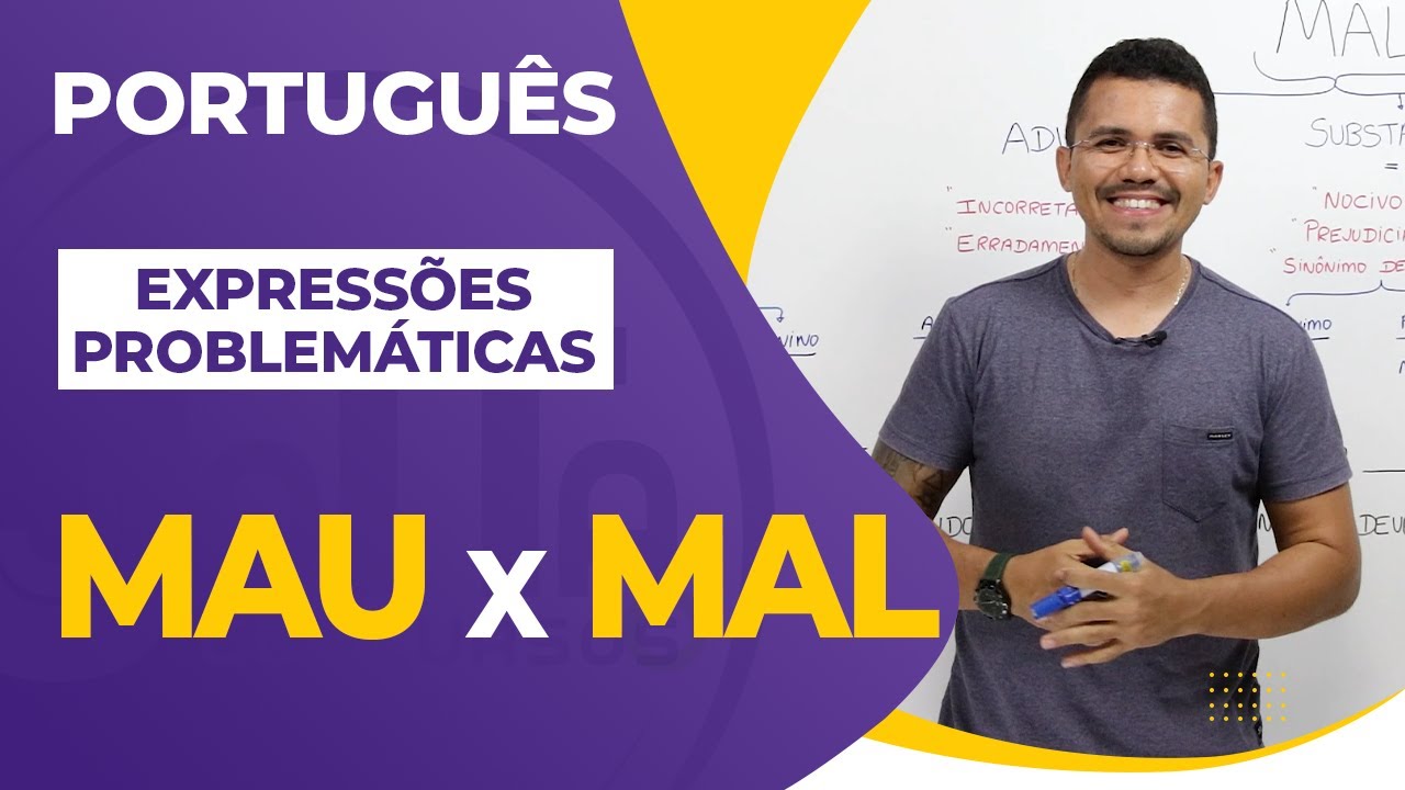 MAU x MAL - Qual a diferença?