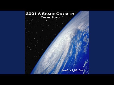 2001 a Space Odyssey: Theme Song (Hq Soundtrack Version)