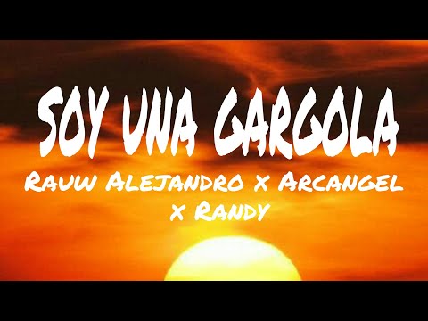 Rauw Alejandro x Arcangel x Randy - Soy Una Gargola (letra/lyrics)