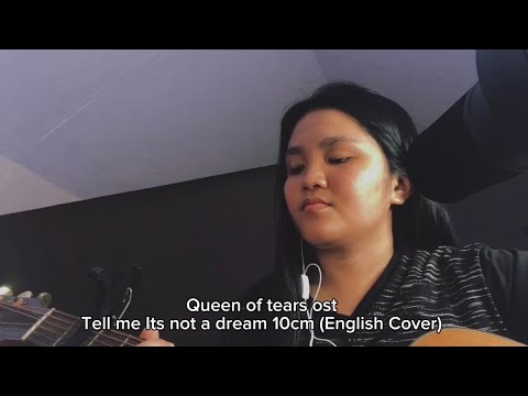 Tell me its not a dream 고장난걸까 10cm (English Cover) Queen of tears ost