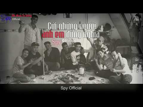 Tạm Dừng Cuộc Chơi - Spy Official (Gửi những người anh em đúng nghĩa)