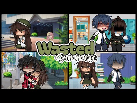 [✯] ,,wasted summers” ~ gacha life ~ glmm ~ all parts [✯]