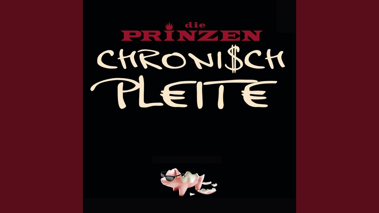 Die Prinzen - Chronisch Pleite
