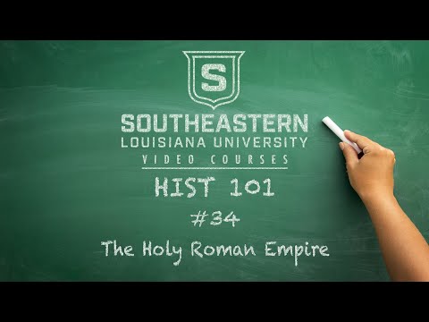 HIST 101 #34 - The Holy Roman Empire