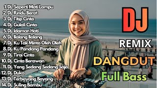 Download lagu Dj Dangdut Remix Full Bass Paling Di Cari || Dj Seperti Mati Lampu - Dj Rindu Berat mp3 Download lagu Dj Dangdut Remix Full Bass Paling Di Cari || Dj Seperti Mati Lampu - Dj Rindu Berat mp3