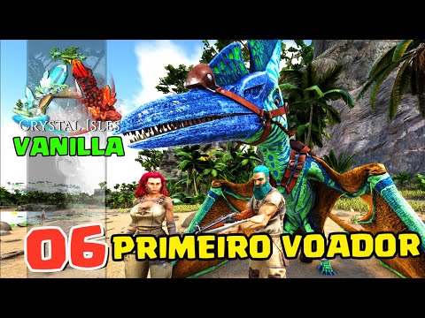 TAMMING OUR FIRST FLYER! - ARK CRYSTAL ISLES VANILLA #06