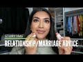 Storytime | Relationship/Marriage Advice| Vithya Hair and Makeup