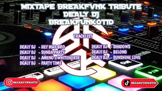 Download lagu MIXTAPE DJ BREAKFVNK TRIBUTE DEALY DJ - BreakFunkotID mp3