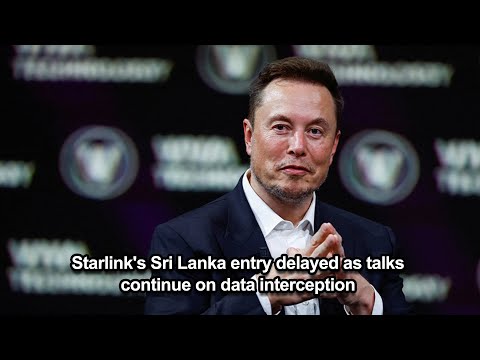 Starlink's Sri Lanka entry delayed as talks continue on data interception