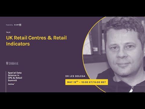 UK Retail Centres & Retail Indicators | Dr. Les Dolega | University of Liverpool