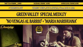 CHRONIC SOUND feat GREEN VALLEY "NO VENGAS AL BARRIO" + "MARIA MARIHUANA" #Chronicology
