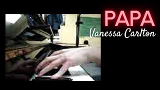 Papa by Vanessa Carlton - piano &amp; vocal cover