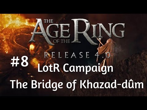 You shall not pass! | Age of the Ring v4.0 Campaign (Hard) Ep.8 - The Bridge of Khazad-dûm