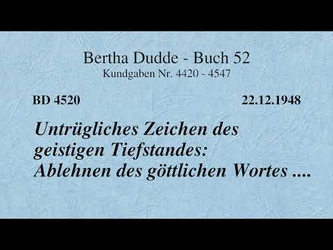BD 4520 - UNTRÜGLICHES ZEICHEN DES GEISTIGEN TIEFSTANDES: ABLEHNEN DES GÖTTLICHEN WORTES ....