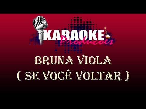 BRUNA VIOLA - SE VOCÊ VOLTAR ( KARAOKE )