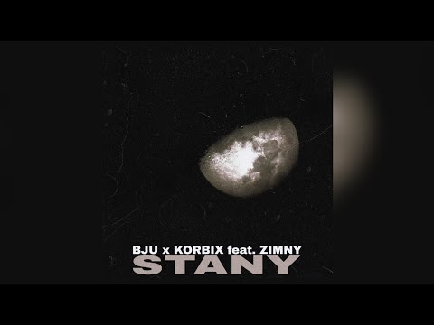 Bju x Korbix feat. Zimny - STANY