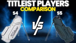 Titleist Players S4 vs S5 Stand Bag: Which Titleist Golf Bag Should You Buy