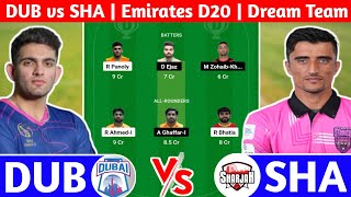 DUB vs SHA Dream11 Prediction | DUB vs SHA Dream11 Team | dub vs sha emirates d20 today match |