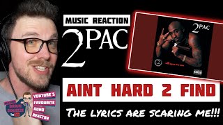 2PAC - AINT HARD 2 FIND (UK Reaction) | THE LYRICS ARE FAR TOO CLOSE FOR COMFORT!