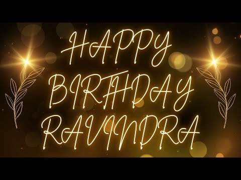 Happy Birthday Ravindra 🎉 | A Special Wish Just for You! | Let's Celebrate! 🎂