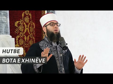 HUTBE | Bota e xhinëve - Hoxhë Omer Bajrami
