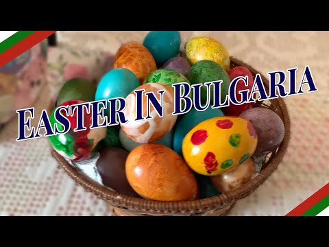 Bulgarian Traditions : Bulgarian Easter and English Easter Traditions on the same day