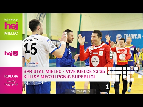 hej.mielec.pl TV: SPR Stal Mielec - Vive Tauron Kielce 23:35 [KULISY]