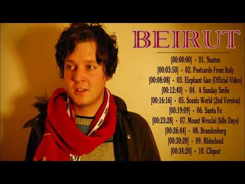 Beirut Greatest Hits (2018) - Top 15 Best Songs Of Beirut