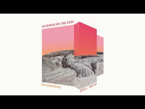 Murder by Death - "Incantation" (Official Audio)