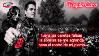 Regulo Caro - El Beso De La Muerte(con letra) 2012
