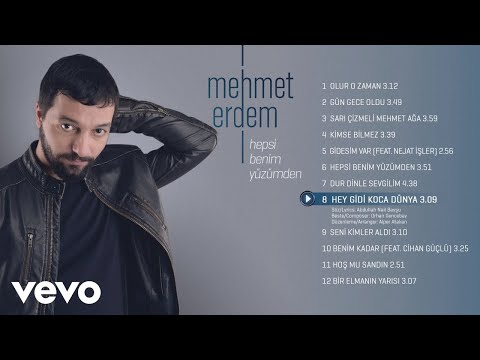 Mehmet Erdem - Hey Gidi Koca Dünya
