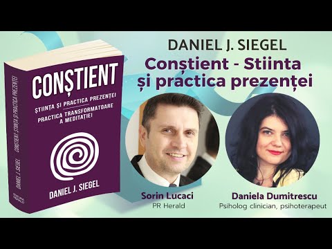 Daniela Dumitrescu - Conștient - Știința și practica prezenței, Daniel Siegel