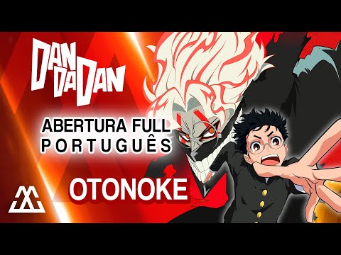 DAN DA DAN Abertura Completa em Português - Otonoke (PT-BR)