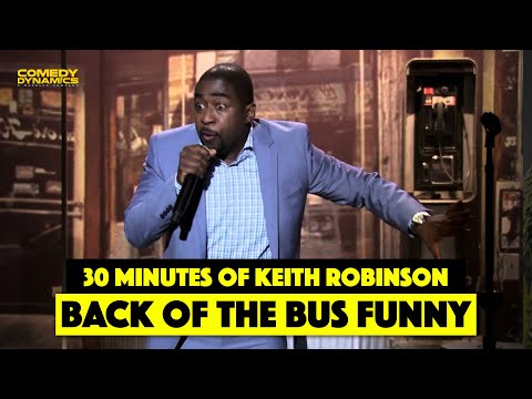 30 Minutes of Keith Robinson: Back of the Bus Funny