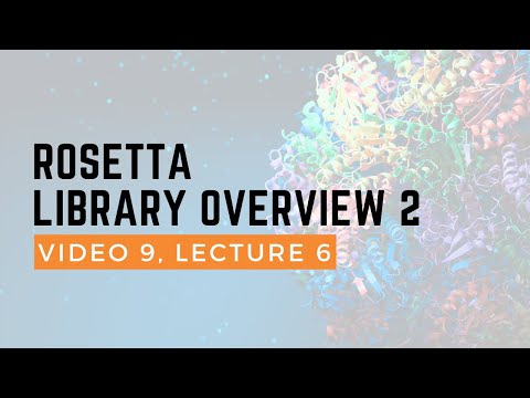 Rosetta Library Overview 2. Rosetta BootCamp 2014. Video 9. Lecture 6.