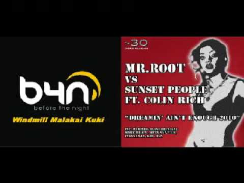Mr.Root vs. Sunset People ft. Colin Rich - Dreamin' ain't enough 2010 (B4N REMIX).mpg