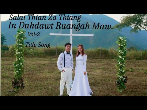Salai Thian Za Thiang - In Duhdawt Ruangah Maw..? Vol- 2( Thangthat nak hlathar - 2023 )