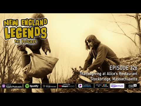 New England Legends Podcast 326 - Thanksgiving at Alice’s Restaurant