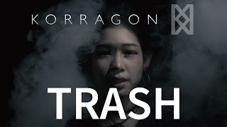 KORRAGON - Trash「Official MV」