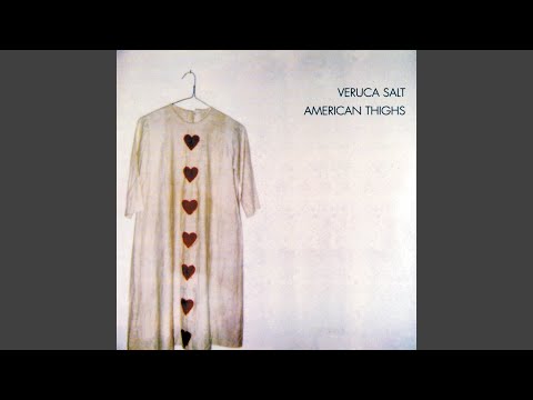 download lagu mp3 mp4 Veruca Salt American Thighs, download lagu Veruca Salt American Thighs gratis, unduh video klip Veruca Salt American Thighs