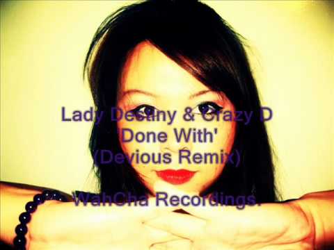 Lady Destiny & Crazy D - 'Done With' (Devious Remix)