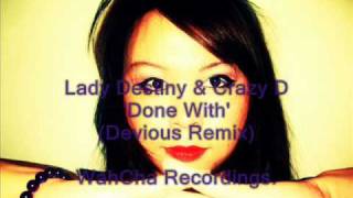 Lady Destiny & Crazy D - 'Done With' (Devious Remix)
