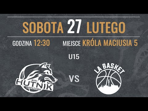 ENERGA Hutnik Warszawa - UKS La Basket Warszawa (U15)