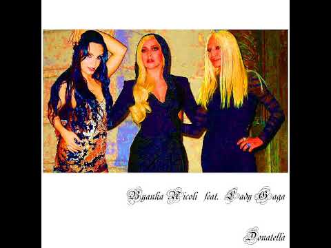 Byanka Nicoli - Donatella feat. Lady Gaga