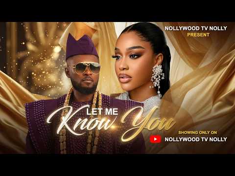 Let Me Know You | Uche Montana, Maurice Sam, Chike Daniel | Full 2026 Latest Nigerian Movie