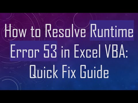 How to Resolve Runtime Error 53 in Excel VBA: Quick Fix Guide