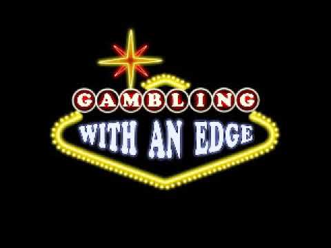 Gambling With an Edge - Mike Shackleford The Wizard of Odds