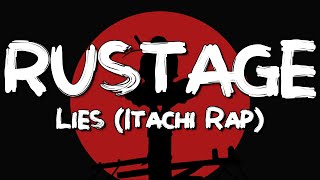 Lies (ITACHI RAP)  RUSTAGE (Lyrics) ft Eddie Rath 