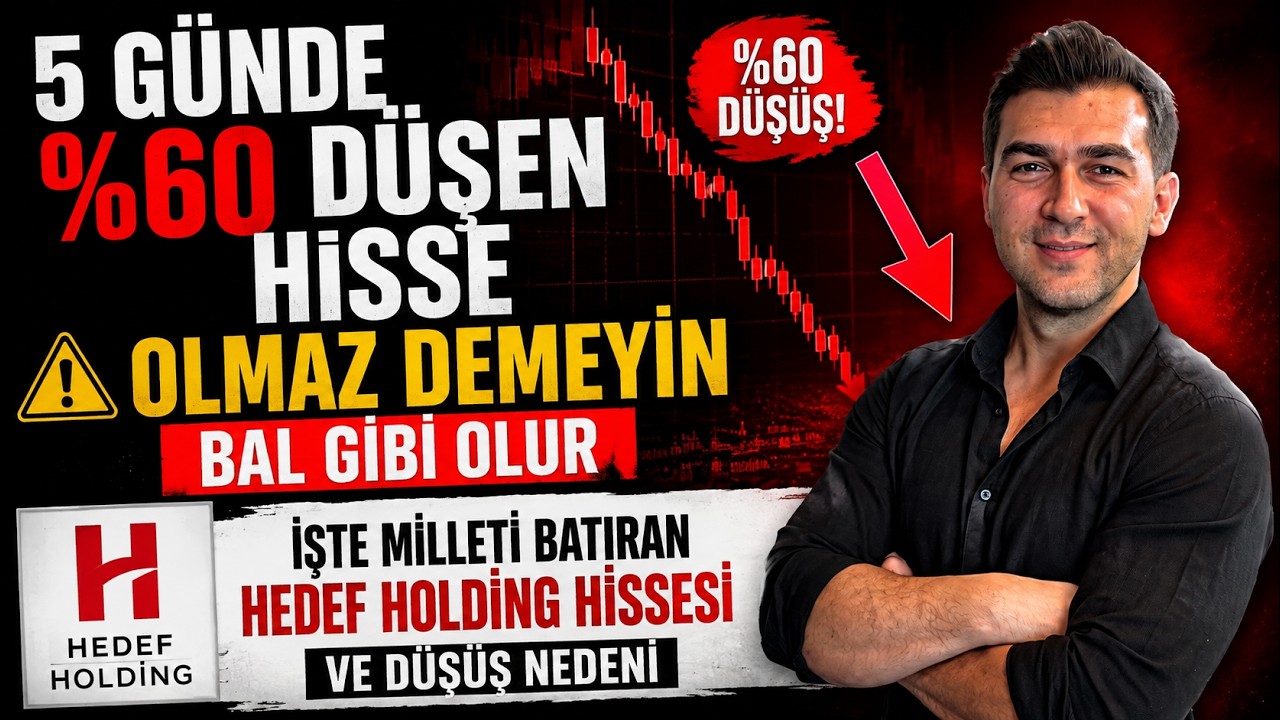 5 GÜNDE %60 DÜŞEN HİSSE Mİ OLUR? İŞTE MİLLETİ BATIRAN HEDEF HOLDİNG VE DÜŞÜŞ SEBEBİ