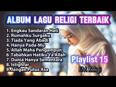 Album Lagu Religi Terbaik 2026 - Penguat Hati - Playlist 15 - EM Religi